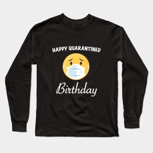 Happy Quarantined Birthday 2020 Long Sleeve T-Shirt